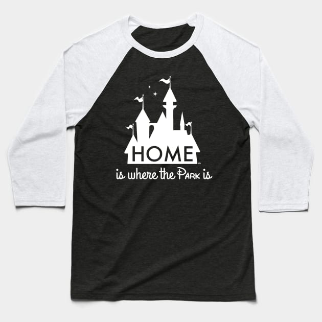 Home is Where the Park is Baseball T-Shirt by SkprNck